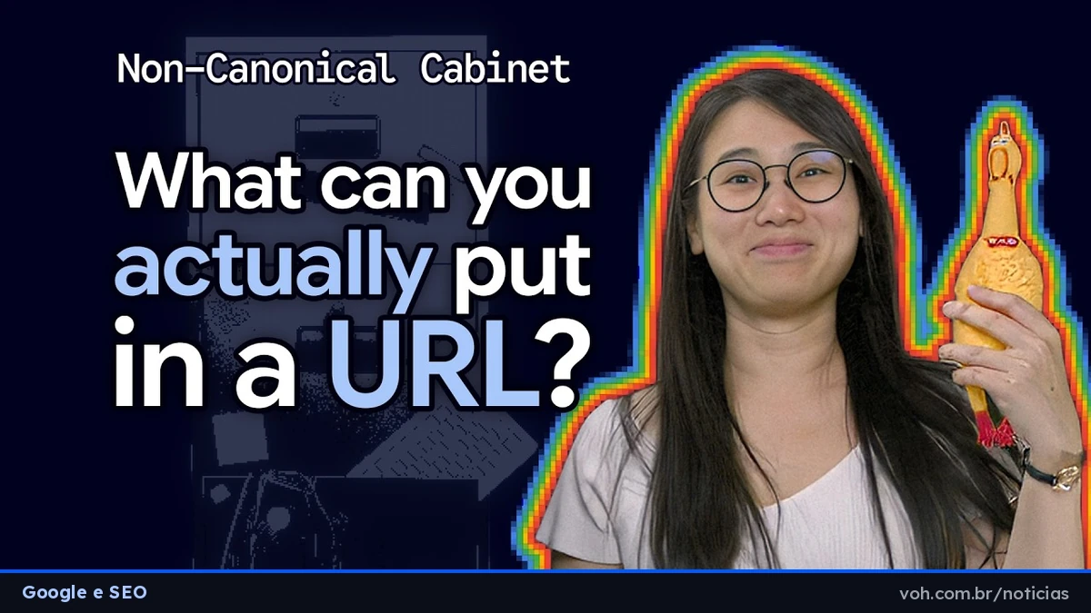 Cherry Prommawin, do Google Search Central, sorri segurando uma galinha de borracha ao lado do título "What can you actually put in a URL?" e do selo "Non-Canonical Cabinet"