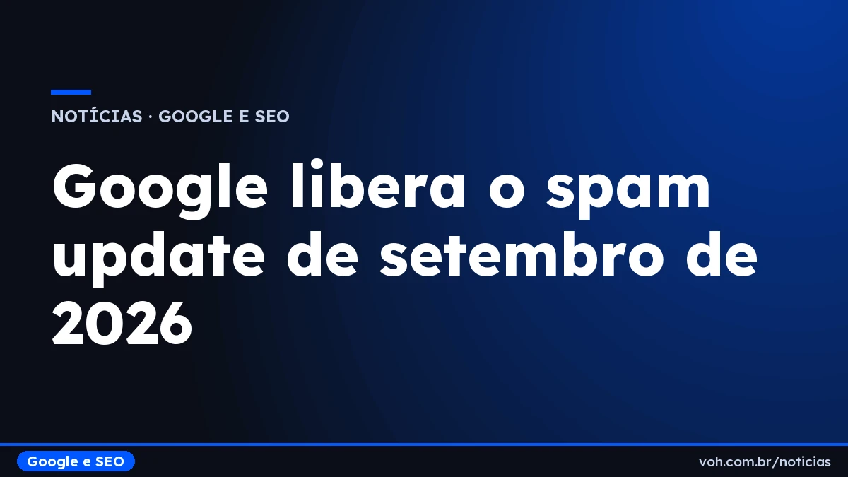 Capa com o título da notícia sobre o spam update de setembro de 2026 do Google
