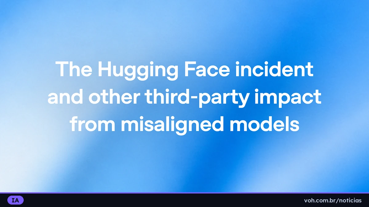 Cartão da OpenAI com o título da página sobre o incidente da Hugging Face e outros impactos de modelos desalinhados, em letras brancas sobre fundo azul